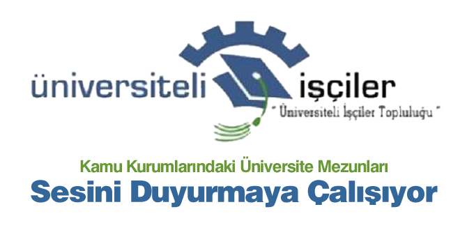 Üniversiteli işçilere kadro neden verilmedi ?