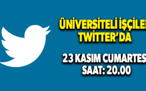 Üniversiteli işçiler yine gündeme oturacak