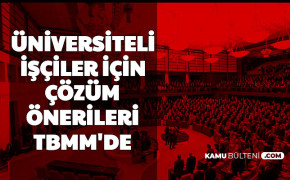 TBMM’de Üniversiteli İşçiler İçin Çözüm Önerisi Açıklaması