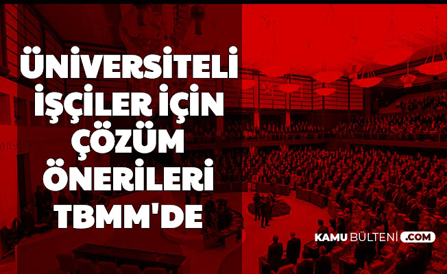 TBMM’de Üniversiteli İşçiler İçin Çözüm Önerisi Açıklaması